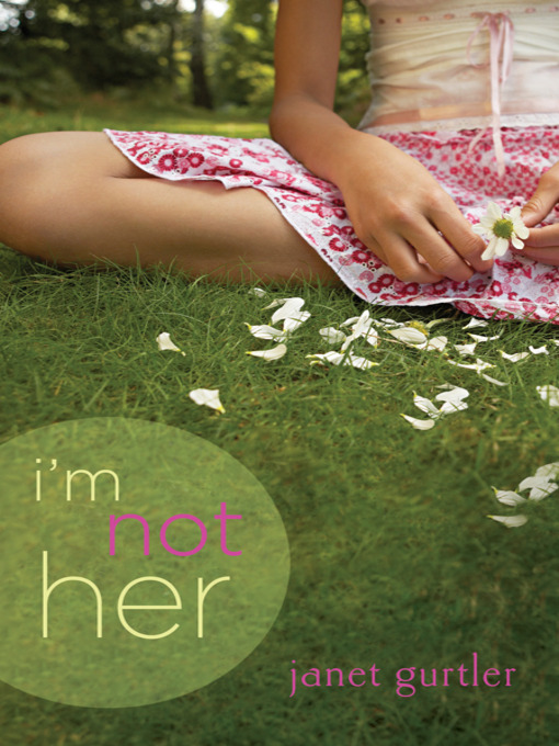 Title details for I'm Not Her by Janet Gurtler - Available